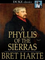 A Phyllis of the Sierras
